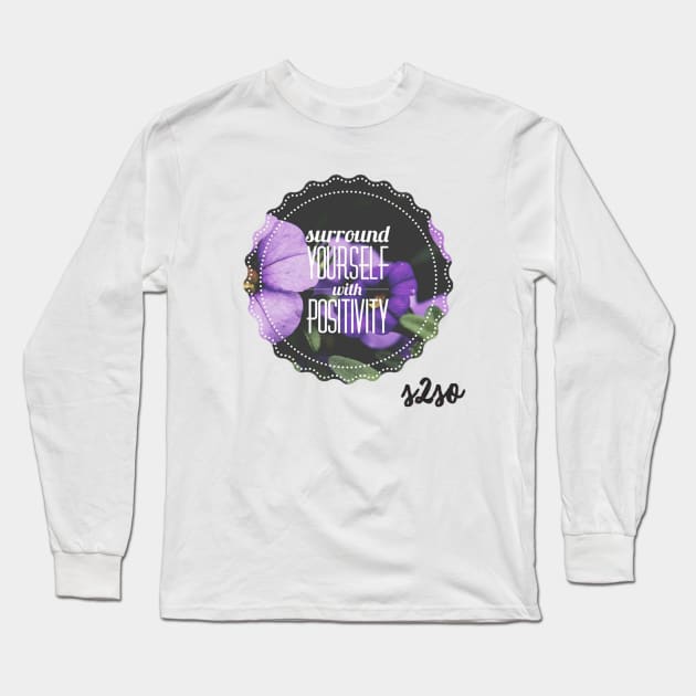 Positivity Long Sleeve T-Shirt by S2SO